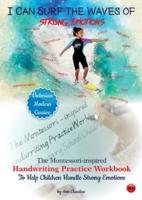 I Can Surf the Waves of Strong Emotions: The Montessori-inspired Handwriting Practice Workbook to help children handle strong emotions