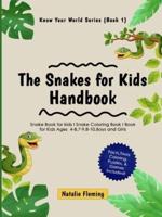 The Snakes for Kids Handbook :Snake Book for kids I Snake Coloring Book I Book for Kids Ages 4-8,7-9,8-10,Boys and Girls :  Snake Book for kids I Snake Coloring Book I Book for Kids Ages 4-8,7-9,8-10,Boys and Girls