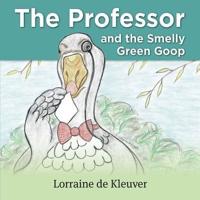 The Professor and the Smelly Green Goop