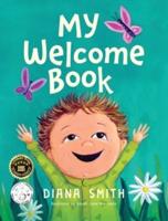 My Welcome Book : A Children's Book Celebrating the Arrival of a New Baby
