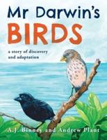 Mr Darwin's Birds: a story of discovery and adaptation