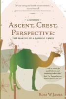 Ascent, Crest, Perspective: The Making Of A Bamboo Camel