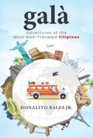 galà: Adventures of the Most Well-Traveled Filipinos