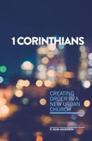 1 Corinthians - Creating Order in a New Urban Church