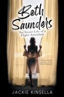 Beth Saunders - The Secret Life of a Flight Attendant: A Novel