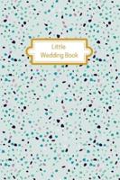 Little Wedding Book (Mint Terrazzo): Wedding Planner Diary