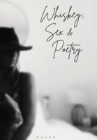 WHISKEY, SEX AND POETRY