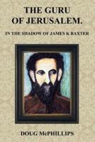 The Guru of Jerusalem: In the shadow of James K Baxter