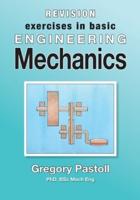 Revision Exercises in Basic Engineering Mechanics