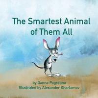 The Smartest Animal of Them All
