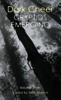 Dark Cheer: Cryptids Emerging - Volume Silver