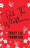 Pick The Wildflowers  (with bonus Book Club Kit)