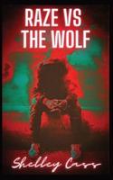 Raze vs The Wolf: Book three in the Raze Warfare series