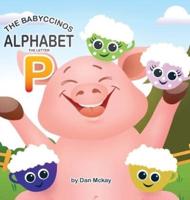 The Babyccinos Alphabet The Letter P