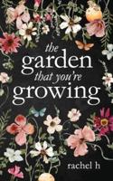 The Garden That You're Growing
