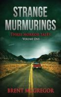 Strange Murmurings: Three Horror Tales