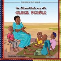 Our African Obuntu way with older people