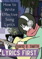 Lyrics First: How to Write Effective Song Lyrics