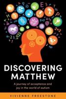 Discovering Matthew: A journey of acceptance and joy in the world of autism
