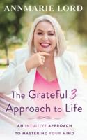 The Grateful 3 Approach to Life