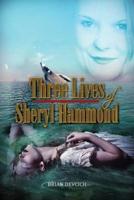 Three Lives of Sheryl Hammond
