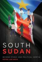 SOUTH SUDAN :  BEYOND ETHNIC AND  POLITICAL INERTIA