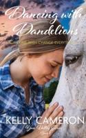 Dancing with Dandelions - Book 1 Yass Valley Series: Can one wish change everything?