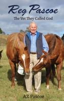 Reg Pascoe: The Vet They Called God