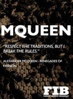 MCQUEEN: ALEXANDER MCQUEEN - RENEGADES OF FASHION