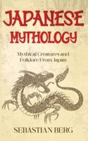 Japanese Mythology: Mythical Creatures and Folklore from Japan