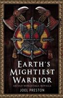 Earth's Mightiest Warrior: An Old World Saga Novella