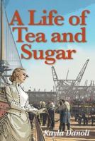 A Life of Tea and Sugar