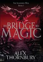 The Bridge to Magic