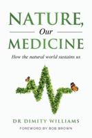 Nature, Our Medicine