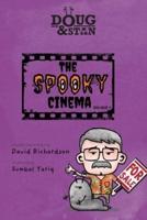 Doug & Stan - The Spooky Cinema: Open House 7