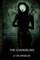 THE CHANGELING: From Winter, Spring is Born