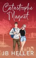 Catastrophe Magnet: A Bounty Hunter Rom Com