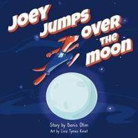Joey Jumps Over the Moon, A Story About Finding Your Gift