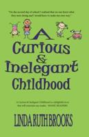 A Curious & Inelegant Childhood (An Australian Story)