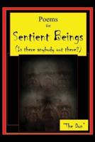 Poems for Sentient Beings (Is There Anybody Out There?)
