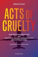 Acts of Cruelty: Australian Immigration Laws and Experiences of People Seeking Protection After Arriving by Plane