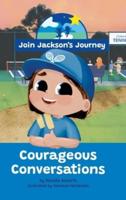 JOIN JACKSON's JOURNEY Courageous Conversations