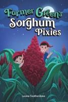 Farmer Green's Sorghum Pixies