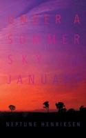 Under A Summer Sky In January
