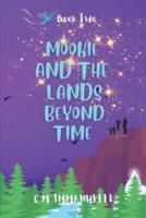 Mookie and the Lands Beyond Time
