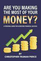Are You Making the Most of Your Money?