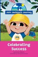 JOIN JACKSON's JOURNEY Celebrating Success