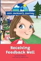 JOIN JACKSON's JOURNEY Receiving Feedback Well