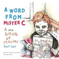 A Word From Mister C A Little Book Of Stories