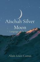 Aïschah Silver Moon